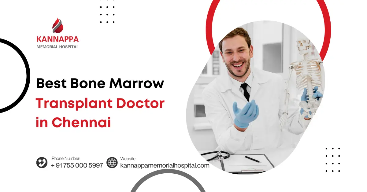 Best Bone Marrow Transplant Doctor in Chennai
