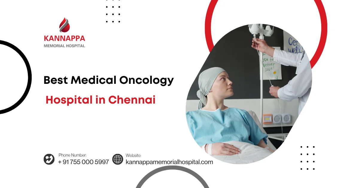 Best Medical Oncology Hospital in Chennai